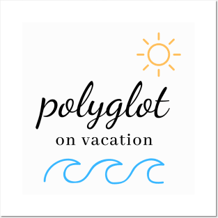 Polyglot On Vacation Summer Time Posters and Art